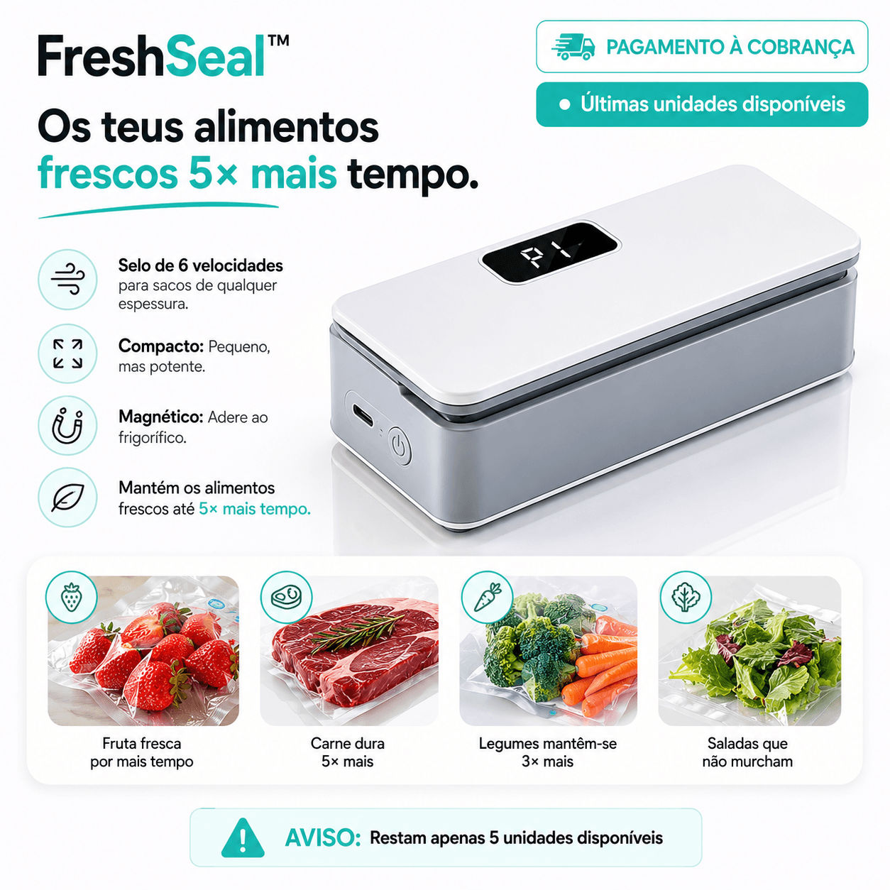 Os teus alimentos frescos 5× mais tempo.