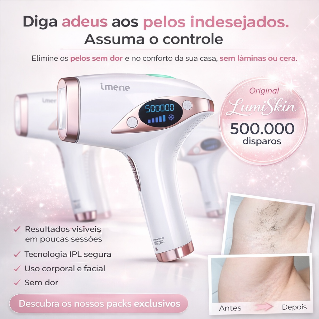LumiSkin IPL - Diga adeus aos pelos indesejados. Assuma o controle